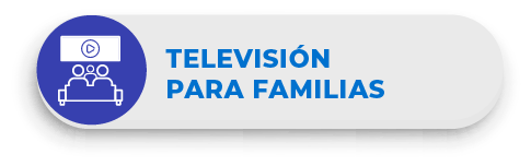 * TELEVISIÓN PARA FAMILIAS