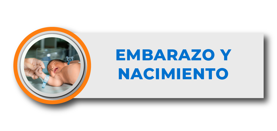 * EMBARAZO Y NACIMIENTO
