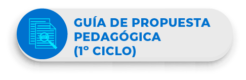 * GUÍA DE PROPUESTA PEDAGÓGICA (1° CICLO)