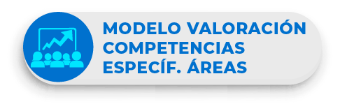 * MODELO VALORACIÓN
COMPETENCIAS ESPECIF. ÁREAS